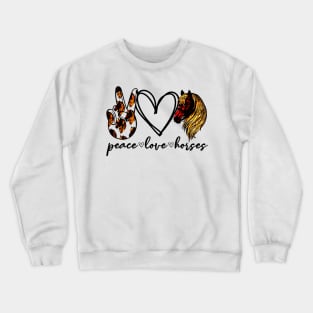 Peace Love Horses Crewneck Sweatshirt